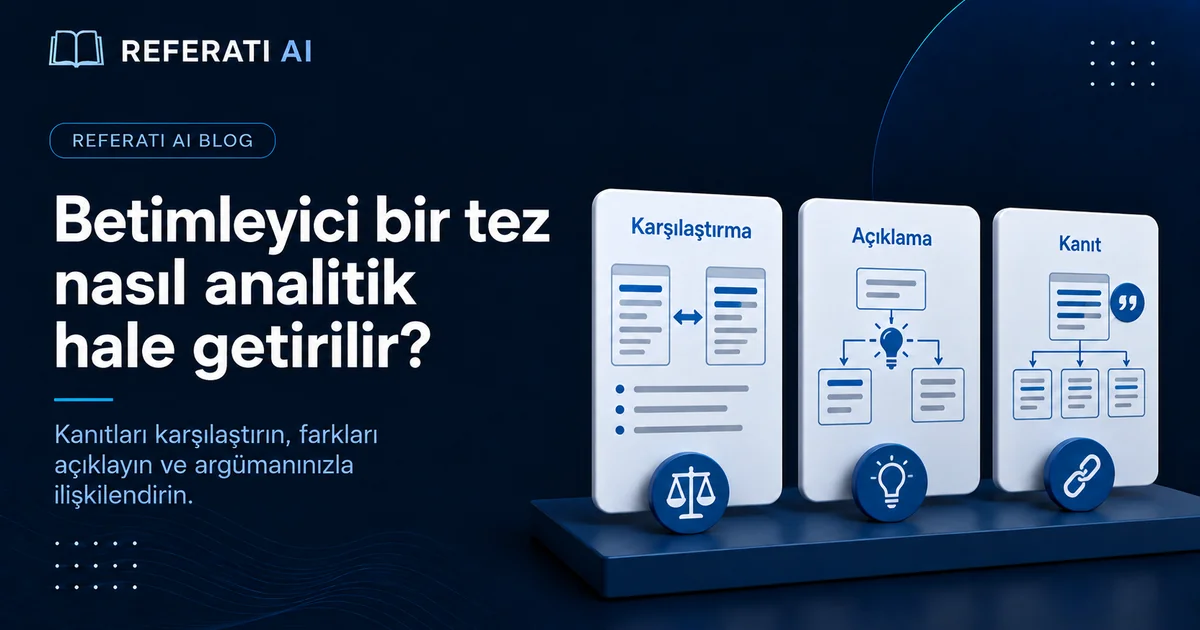 Danışman tezin çok betimleyici diyor: nasıl analitik hale getirilir